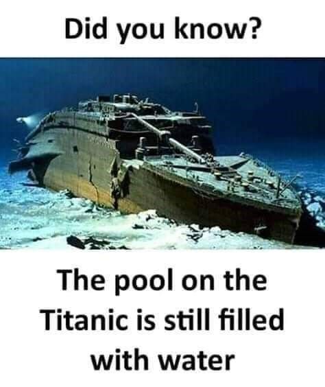 dumb-but-true-vehicle-did-you-know-the-pool-on-the-titanic-is-still-filled-with-water.jpeg